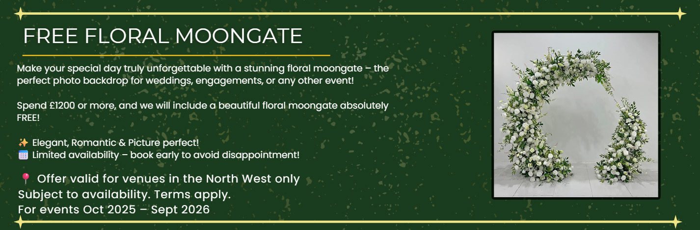 Wedding and event styling promotion – complimentary luxury floral moongate hire with venue dressing orders over £1200 in the North West.